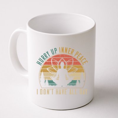 Hurry Up Inner Peace Im Waiting Personality Quiet Gift Coffee Mug