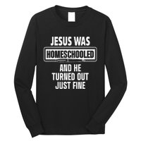 Homeschool Unschooling Jesus Homeschooled Long Sleeve Shirt