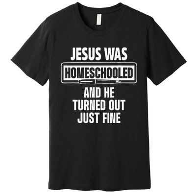 Homeschool Unschooling Jesus Homeschooled Premium T-Shirt