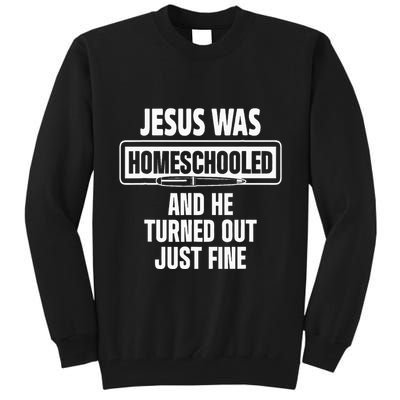 Homeschool Unschooling Jesus Homeschooled Tall Sweatshirt