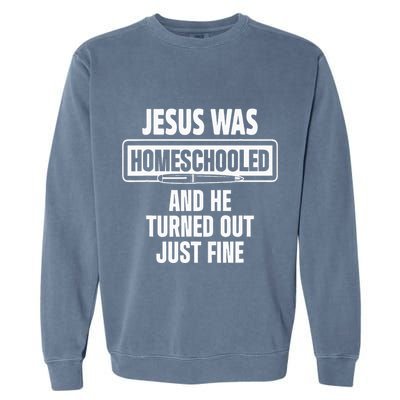 Homeschool Unschooling Jesus Homeschooled Garment-Dyed Sweatshirt