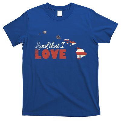 Hawaii Usa Land That I Love Patriotic July 4th Gift T-Shirt