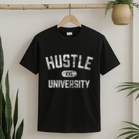 Hustle University Motivational Design For Hustlers T-Shirt