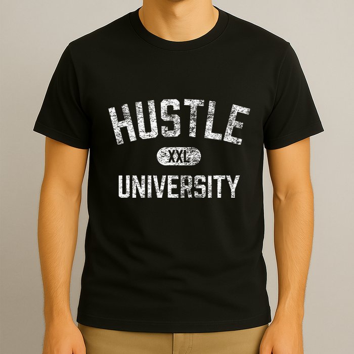 Hustle University Motivational Design For Hustlers T-Shirt