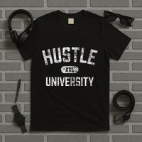 Hustle University Motivational Design For Hustlers T-Shirt