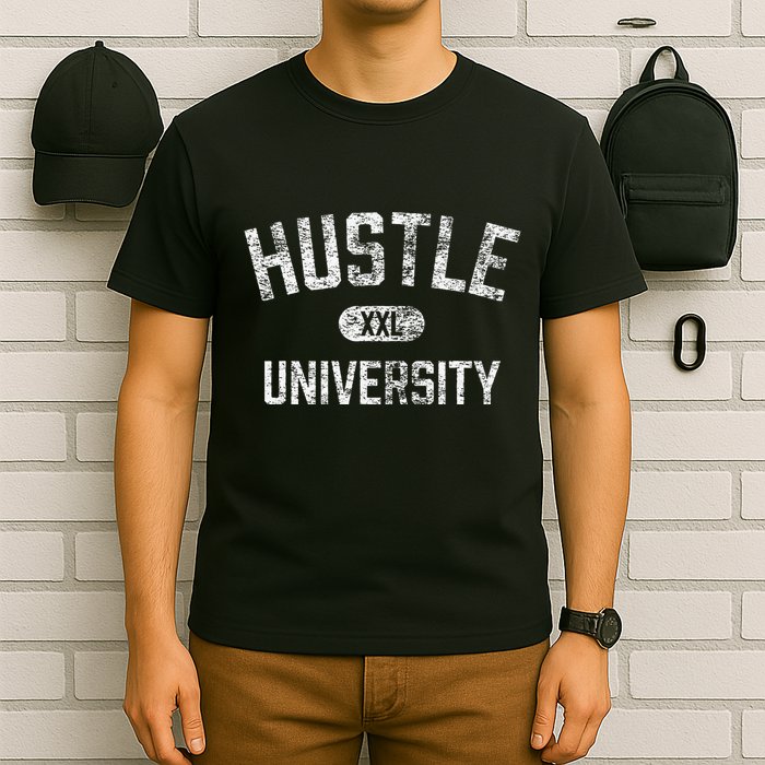 Hustle University Motivational Design For Hustlers T-Shirt