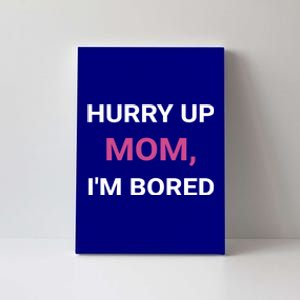 Hurry Up Mom Marathon Support Running Spectator Gift Canvas