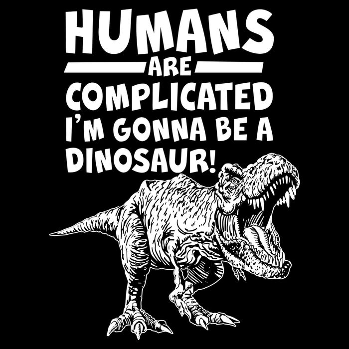 Human Are Complicated I'm Gonna Be A Dinosaur Cooling Performance Crew T-Shirt