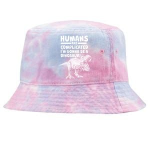 Human Are Complicated I'm Gonna Be A Dinosaur Tie-Dyed Bucket Hat