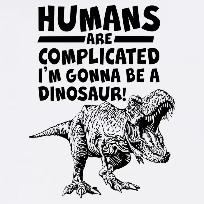 Human Are Complicated I'm Gonna Be A Dinosaur Garment-Dyed Sweatshirt