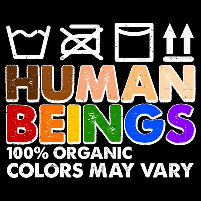 Human Beings 100 Percent Organic Colors May Vary T-Shirt