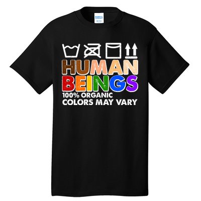 Human Beings 100 Percent Organic Colors May Vary Tall T-Shirt