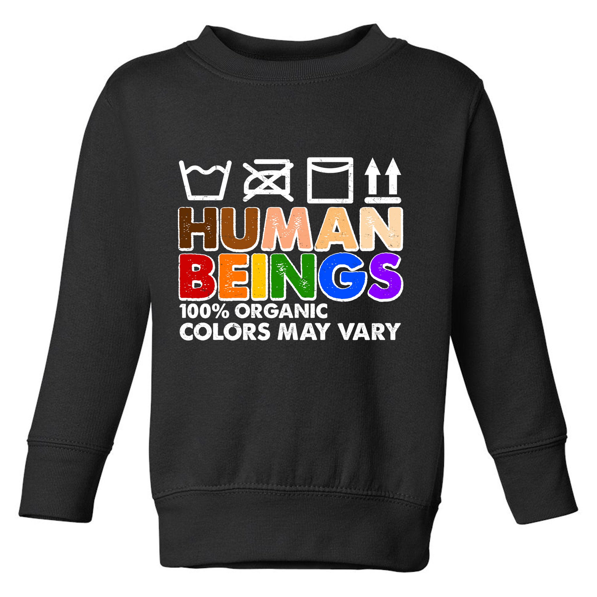 Human Beings 100 Percent Organic Colors May Vary Toddler Sweatshirt