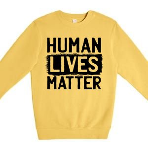 Human Lives Matter Premium Crewneck Sweatshirt