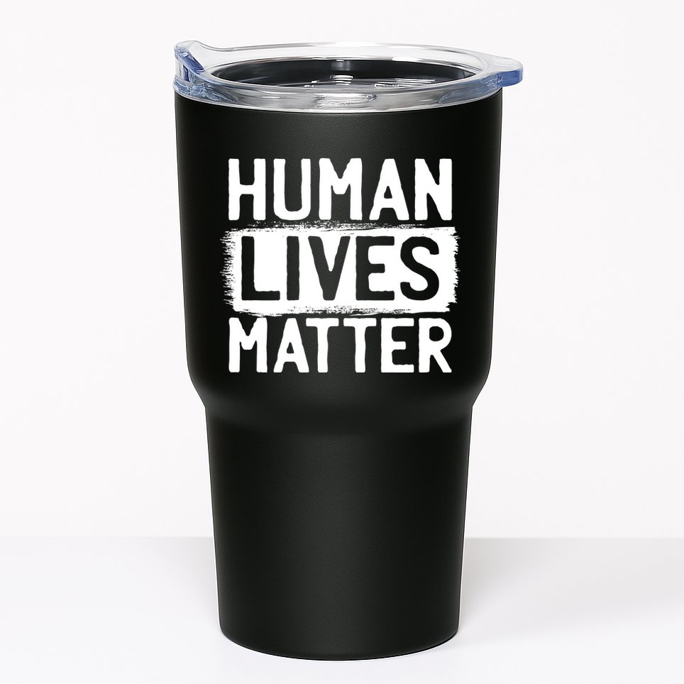Human Lives Matter Tumbler
