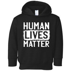 Human Lives Matter Toddler Hoodie