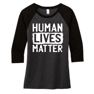 Human Lives Matter Women's Tri-Blend 3/4-Sleeve Raglan Shirt