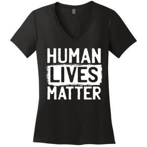 Human Lives Matter Women's V-Neck T-Shirt