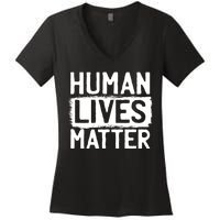 Human Lives Matter Women's V-Neck T-Shirt