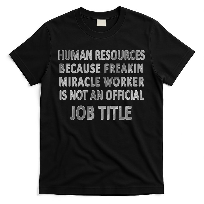 Human Resources Miracle Worker T-Shirt