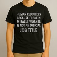 Human Resources Miracle Worker T-Shirt