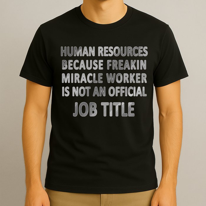 Human Resources Miracle Worker T-Shirt