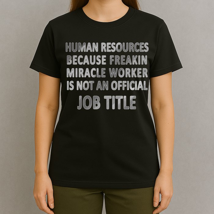 Human Resources Miracle Worker T-Shirt