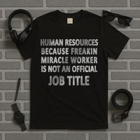 Human Resources Miracle Worker T-Shirt