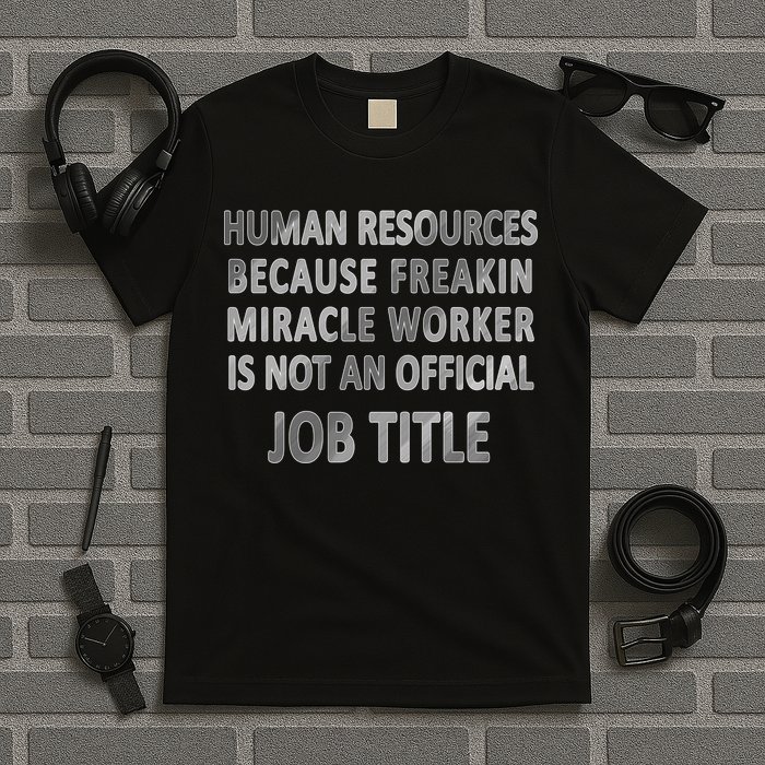 Human Resources Miracle Worker T-Shirt