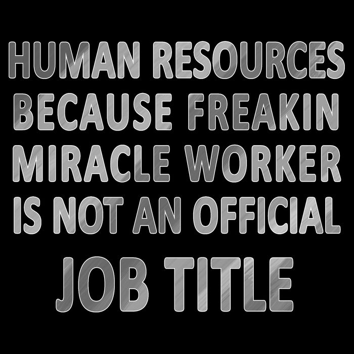 Human Resources Miracle Worker T-Shirt