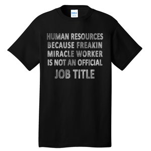 Human Resources Miracle Worker Tall T-Shirt