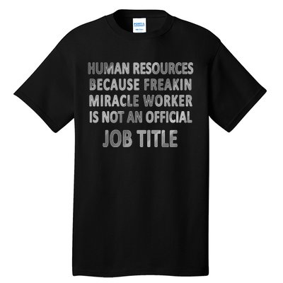 Human Resources Miracle Worker Tall T-Shirt