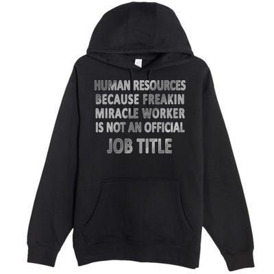 Human Resources Miracle Worker Premium Pullover Hoodie