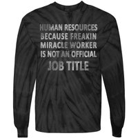 Human Resources Miracle Worker Tie-Dye Long Sleeve Shirt