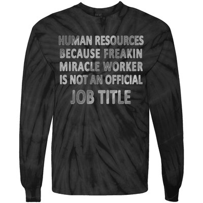 Human Resources Miracle Worker Tie-Dye Long Sleeve Shirt