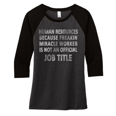 Human Resources Miracle Worker Women's Tri-Blend 3/4-Sleeve Raglan Shirt