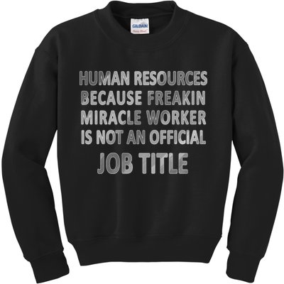 Human Resources Miracle Worker Kids Sweatshirt