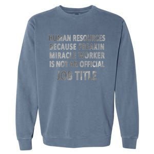 Human Resources Miracle Worker Garment-Dyed Sweatshirt