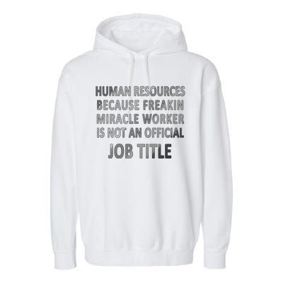 Human Resources Miracle Worker Garment-Dyed Fleece Hoodie