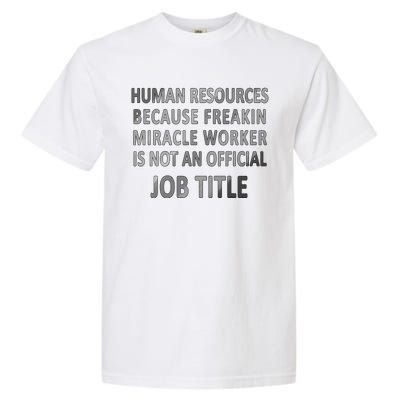 Human Resources Miracle Worker Garment-Dyed Heavyweight T-Shirt