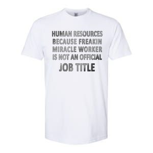 Human Resources Miracle Worker Softstyle CVC T-Shirt