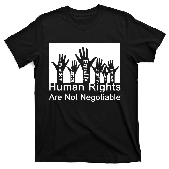 Human Rights Are Not Negotiable T-Shirt