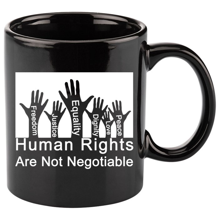 Human Rights Are Not Negotiable 11oz C Handle Ceramic Mug
