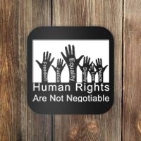 Human Rights Are Not Negotiable Coaster