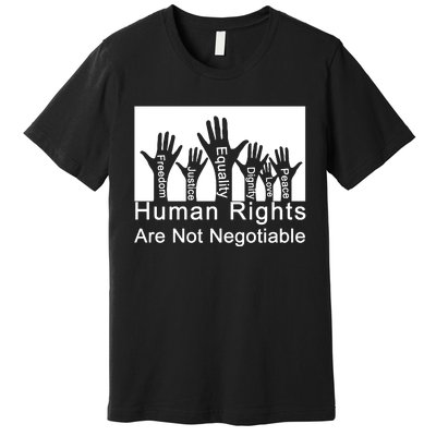 Human Rights Are Not Negotiable Premium T-Shirt