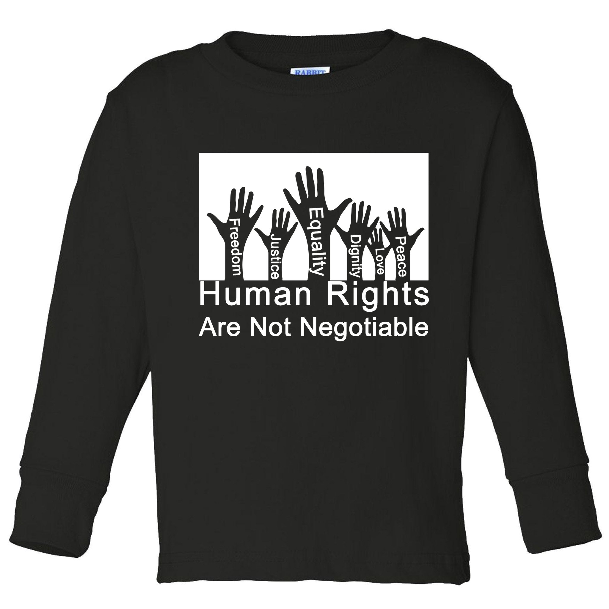 Human Rights Are Not Negotiable Toddler Long Sleeve Shirt