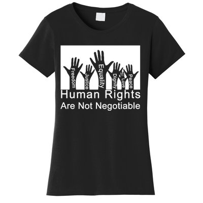 Human Rights Are Not Negotiable Women's T-Shirt