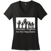 Human Rights Are Not Negotiable Women's V-Neck T-Shirt