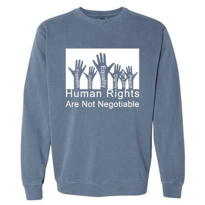 Human Rights Are Not Negotiable Garment-Dyed Sweatshirt