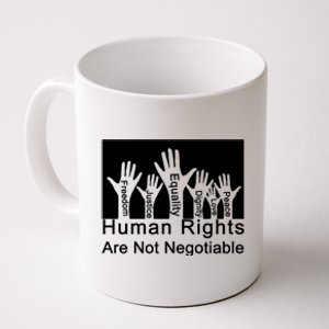 Human Rights Are Not Negotiable Coffee Mug